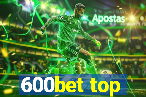 600bet top